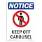 Signmission OSHA Notice, 7" Height, Keep Off Carousel Sign With Symbol, 7" X 5", Portrait OS-NS-D-57-V-13813 - alternate 1